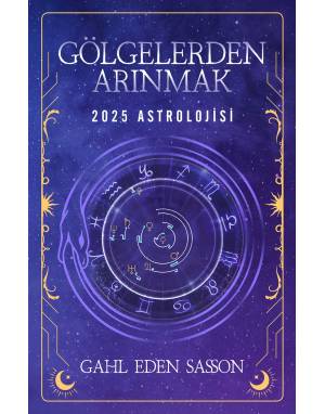 GÖLGELERDEN ARINMAK - 2025 ASTROLOJİSİ