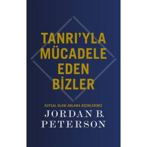 TANRIYLA MÜCADELE EDEN BİZLER