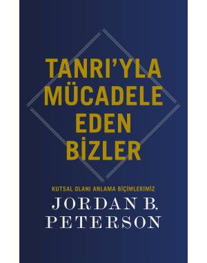 TANRIYLA MÜCADELE EDEN BİZLER