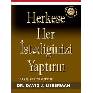 HERKESE HER İSTEDİĞİNİZİ YAPTIRIN